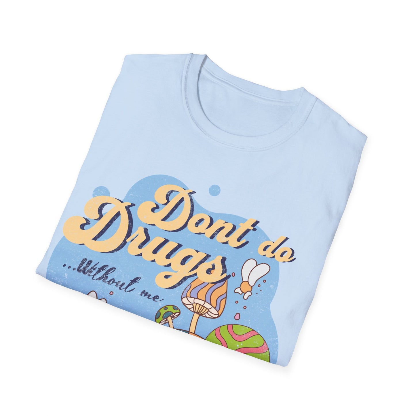 Dont Do Drugs T-Shirt