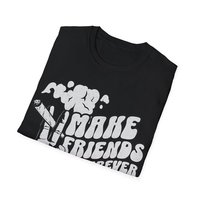 Make Friends wherever you go T-Shirt