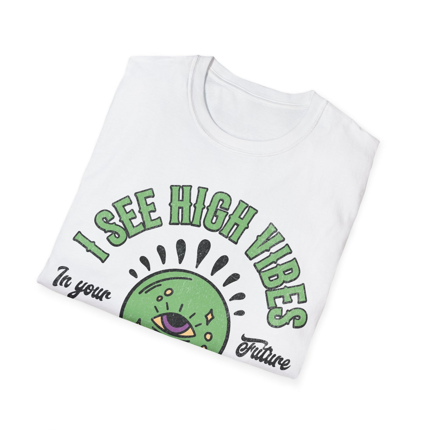 I see High Vibes T-Shirt
