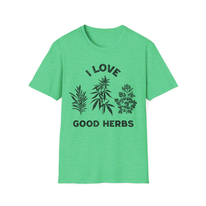 I love Good herbs T-Shirt