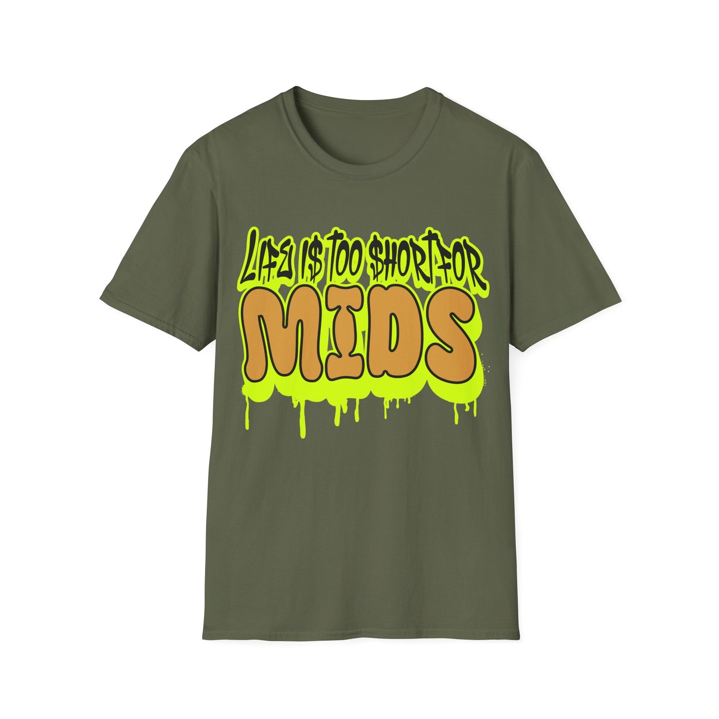 Life is too short for Mids T-Shirt