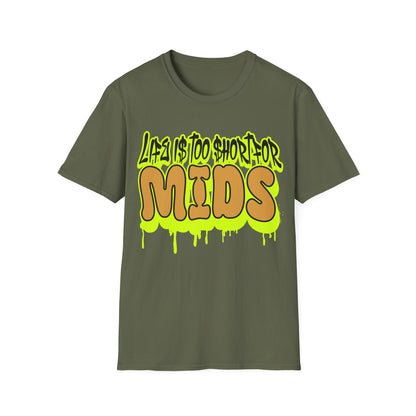 Life is too short for Mids T-Shirt