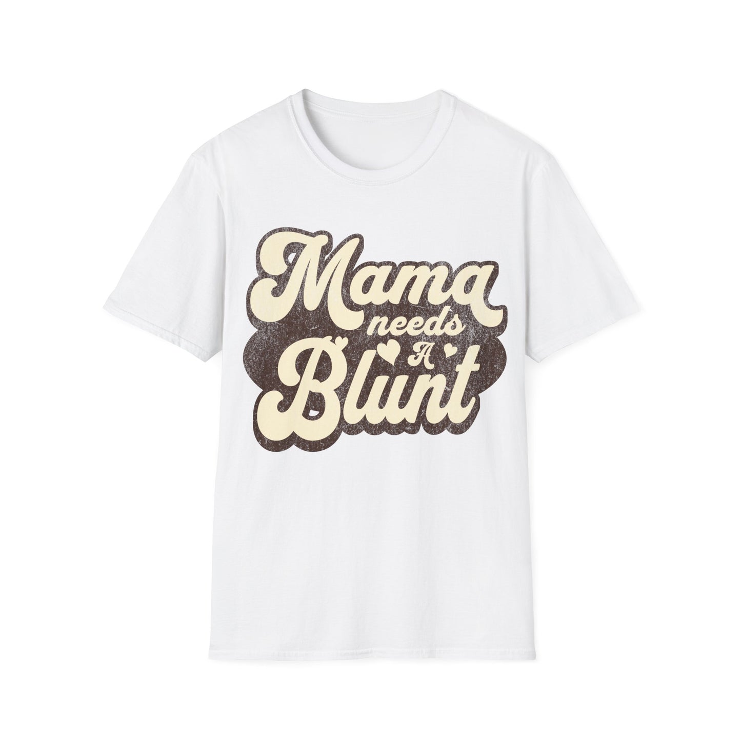 Mama Needs a... T-Shirt