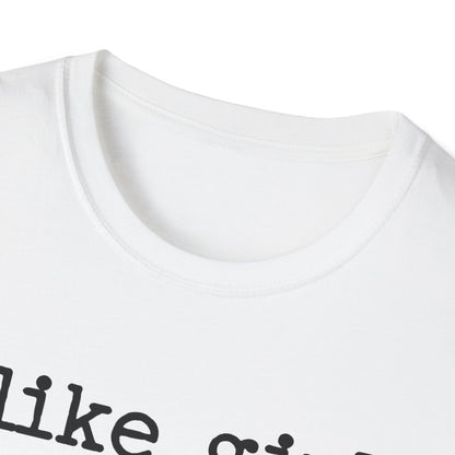 I like girls that smell good T-Shirt