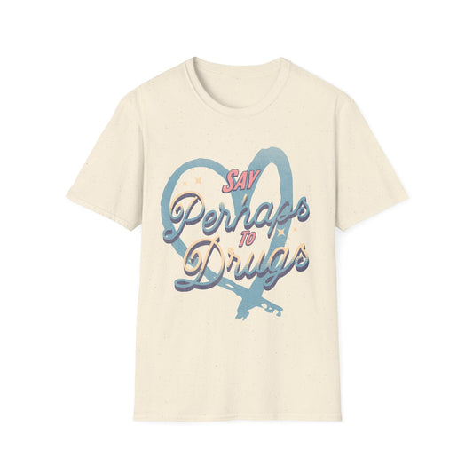 Say Perhaps T-Shirt