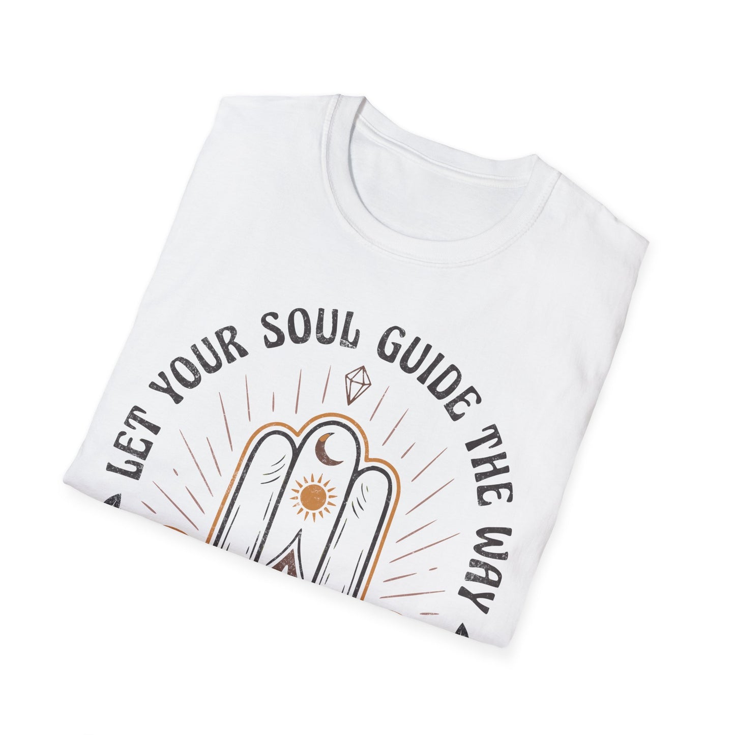 Let Your Soul Guide the Way T-Shirt