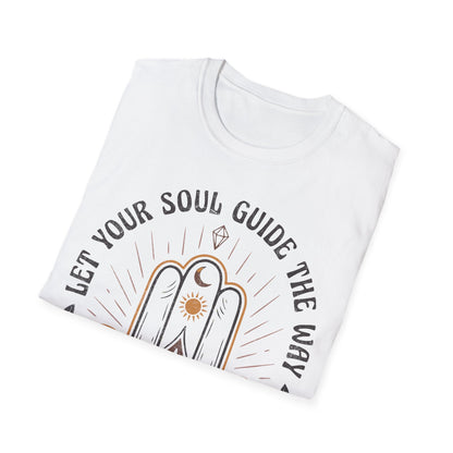 Let Your Soul Guide the Way T-Shirt