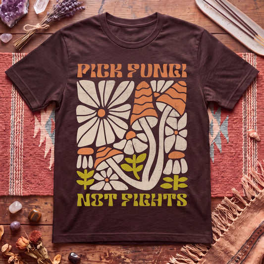 Pick Fungi Not Fights T-Shirt