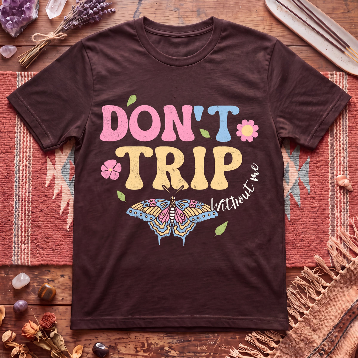 Don't Trip T-Shirt