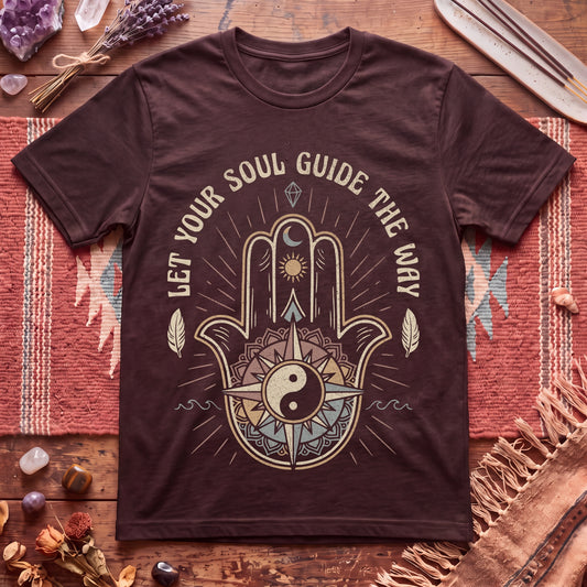 Let Your Soul Guide the Way T-Shirt