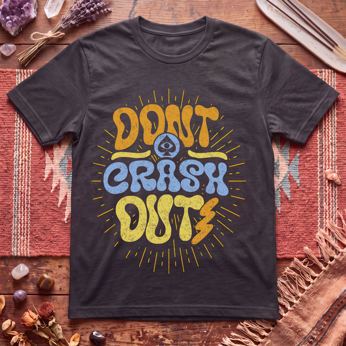 Don't Crash Out T-Shirt