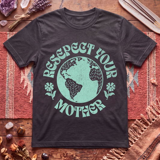Respect Your Mother T-Shirt
