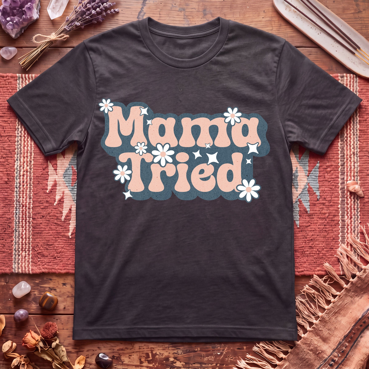 Cute Mama Tried T-Shirt