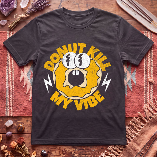 donut kill my vibe T-Shirt