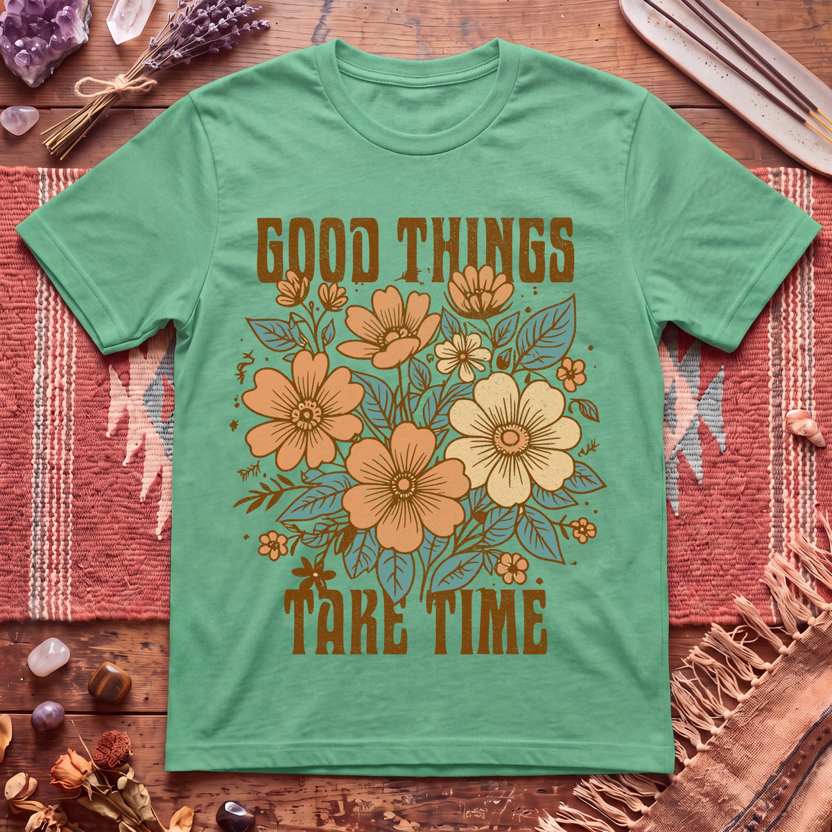 Good Things take time T-Shirt