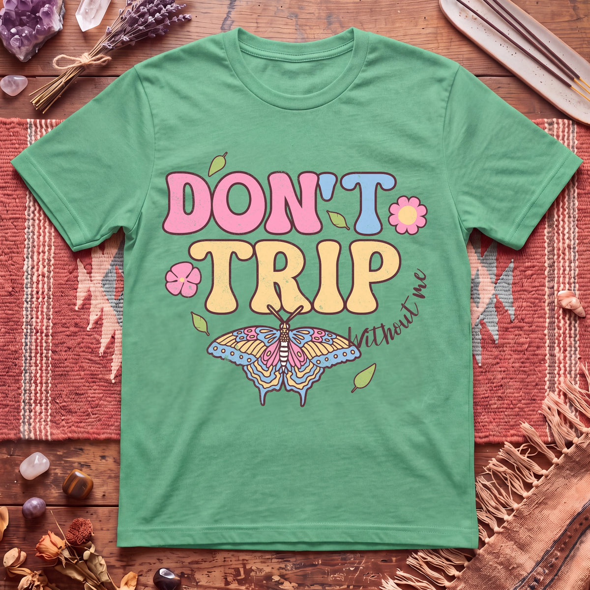 Don't Trip T-Shirt