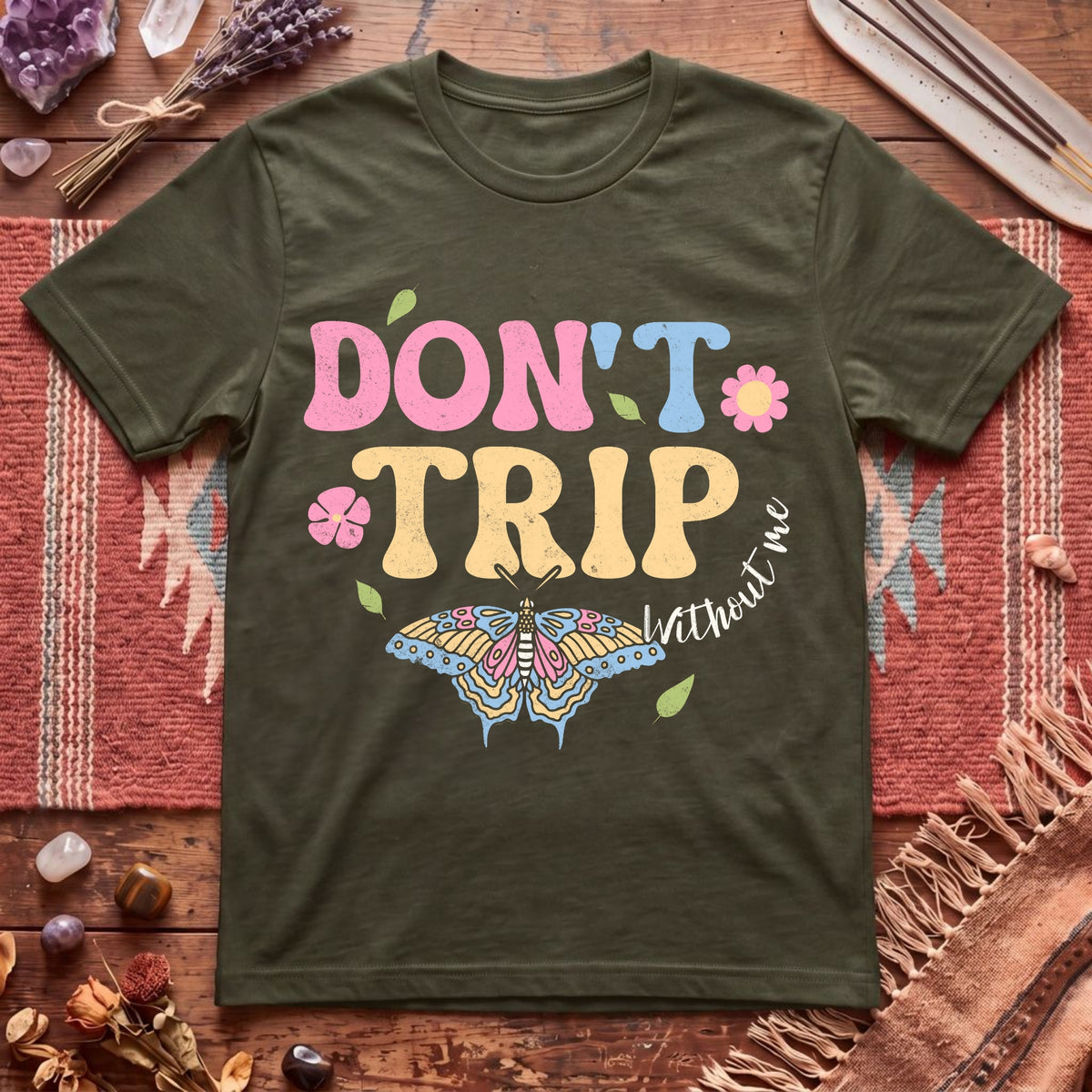 Don't Trip T-Shirt