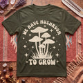 We Grow T-Shirt