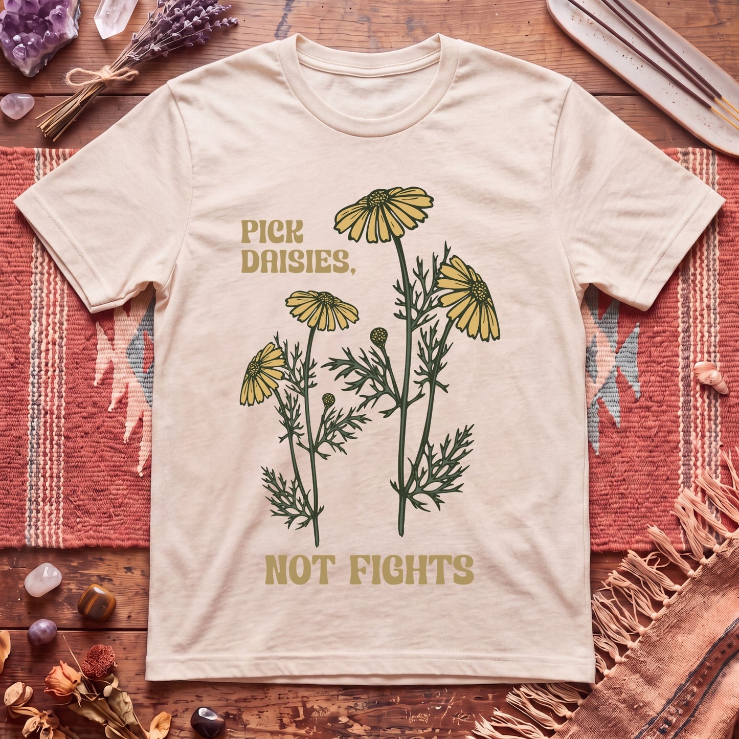 Pick Daisies Not Fights T-Shirt