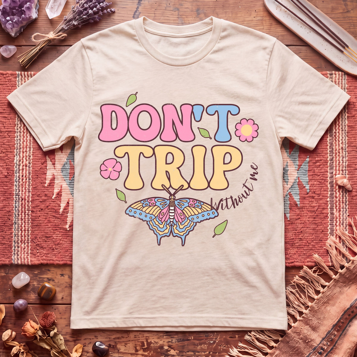 Don't Trip T-Shirt