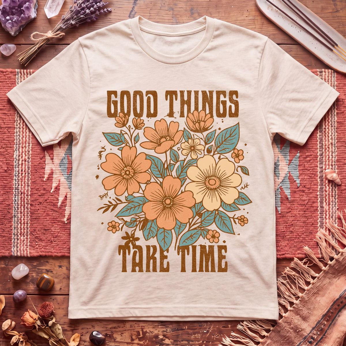 Good Things take time T-Shirt