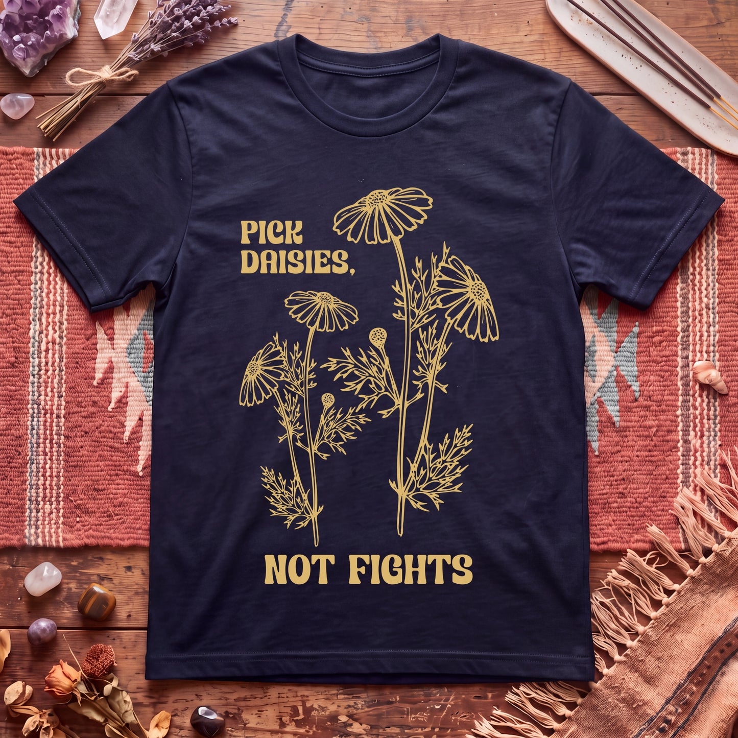 Pick Daisies Not Fights T-Shirt