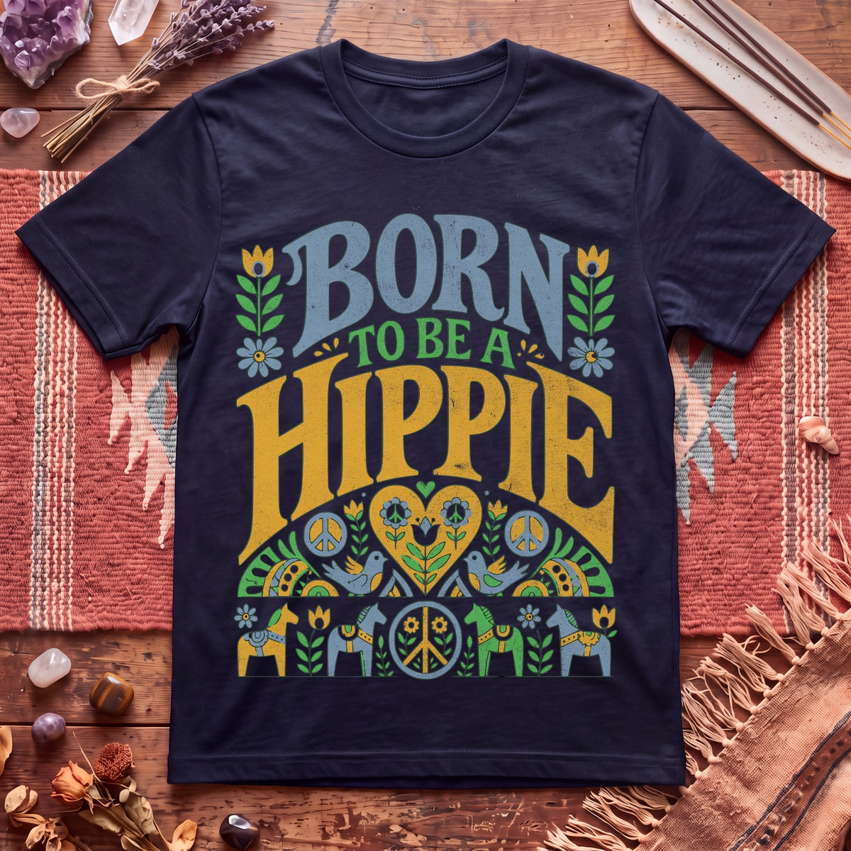 Born To Be A Hippie T-Shirt