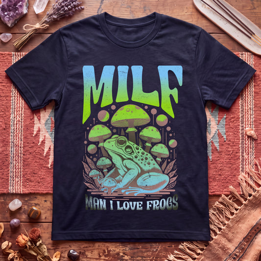 MILF man i love frogs T-Shirt