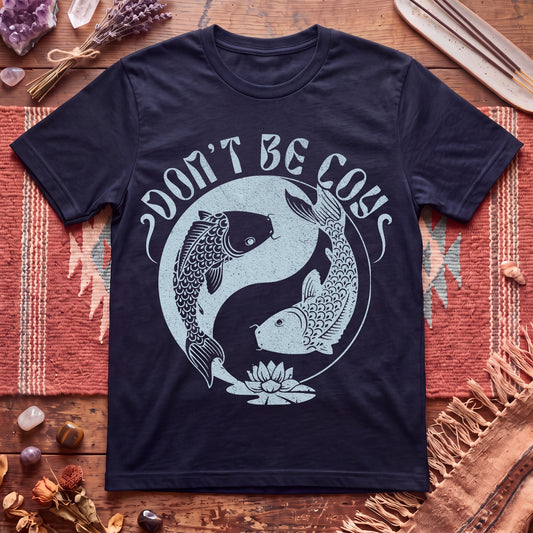 Don't Be Coy T-Shirt
