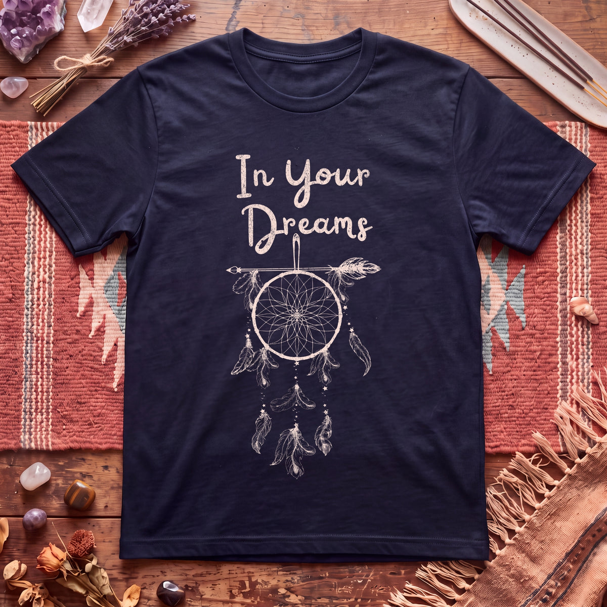 In Your Dreams T-Shirt