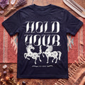 Hold Your Horses T-Shirt