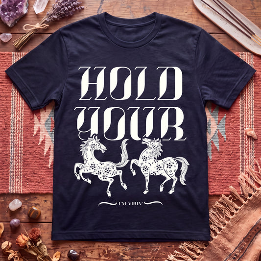Hold Your Horses T-Shirt