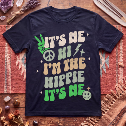 Its Me! The Hippie! T-Shirt