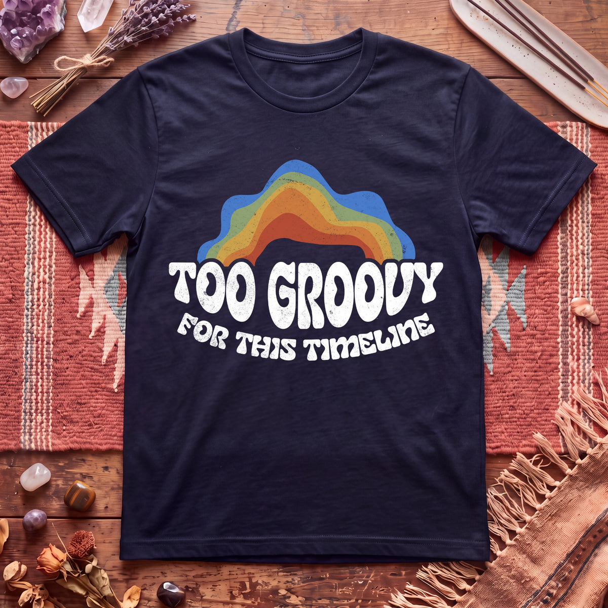 Too Groovy For This Timeline T-Shirt