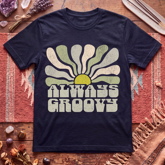 Always Groovy T-Shirt