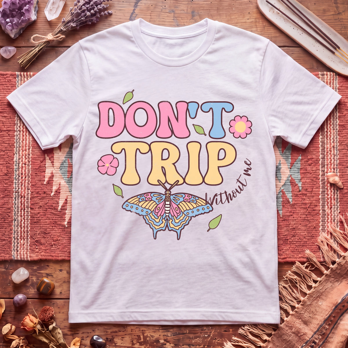 Don't Trip T-Shirt
