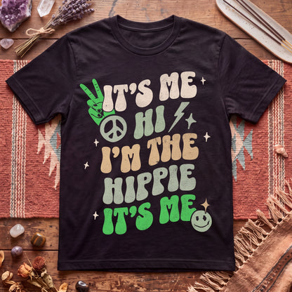 Its Me! The Hippie! T-Shirt