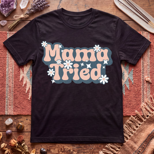 Cute Mama Tried T-Shirt