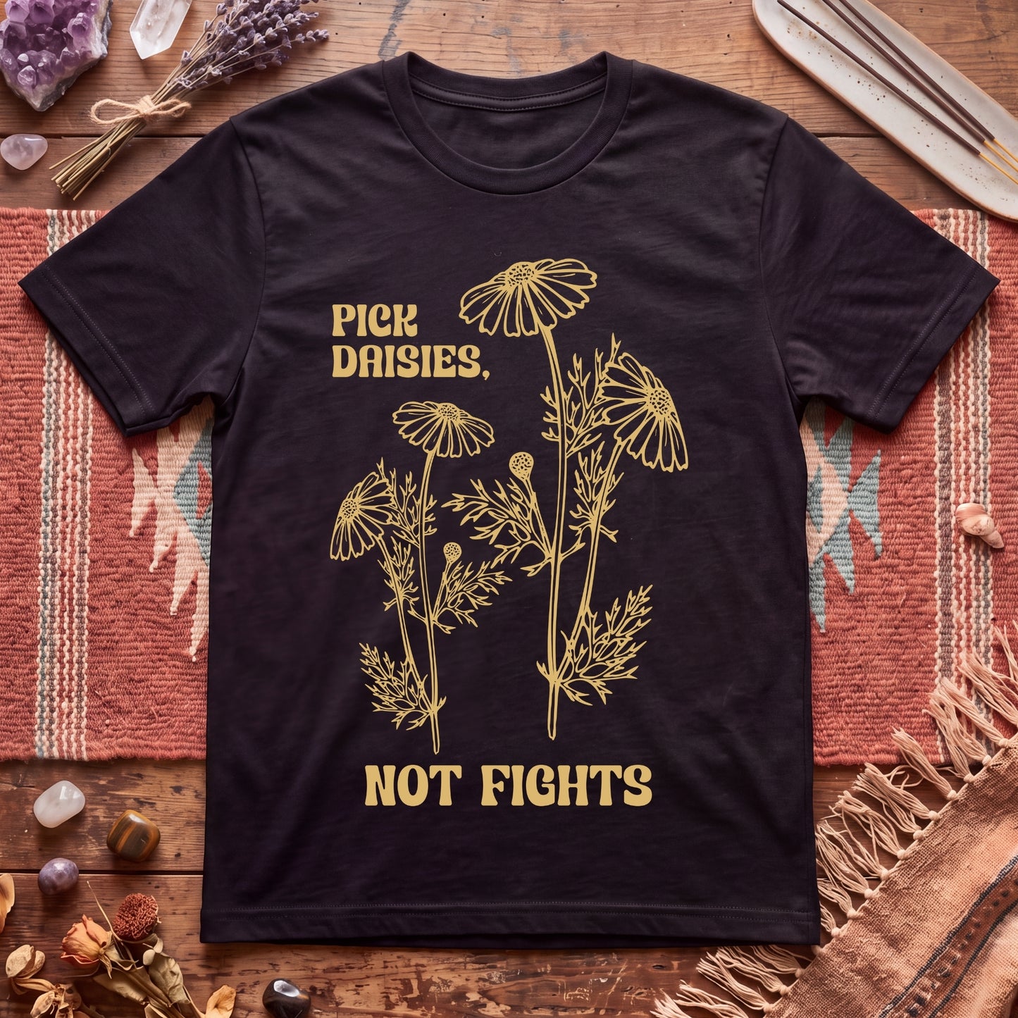 Pick Daisies Not Fights T-Shirt
