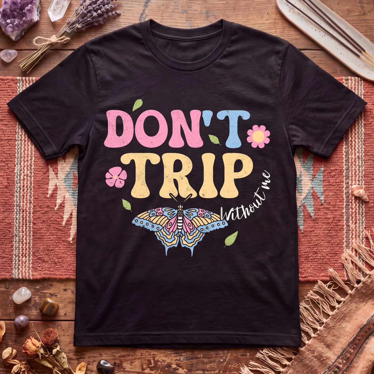 Don't Trip T-Shirt