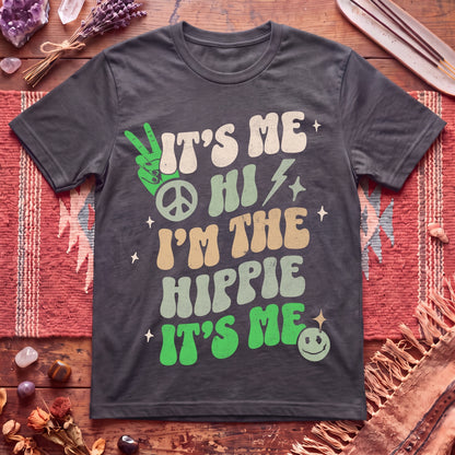 Its Me! The Hippie! T-Shirt