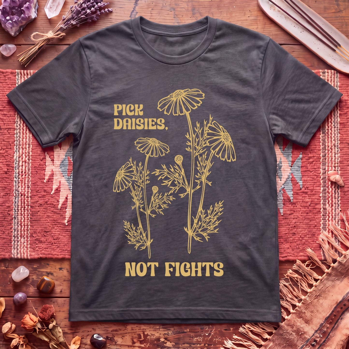 Pick Daisies Not Fights T-Shirt