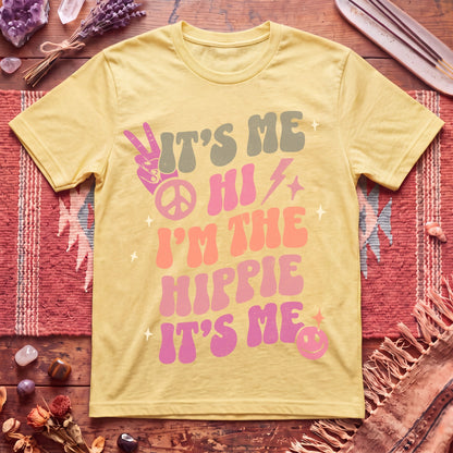 Its Me! The Hippie! T-Shirt