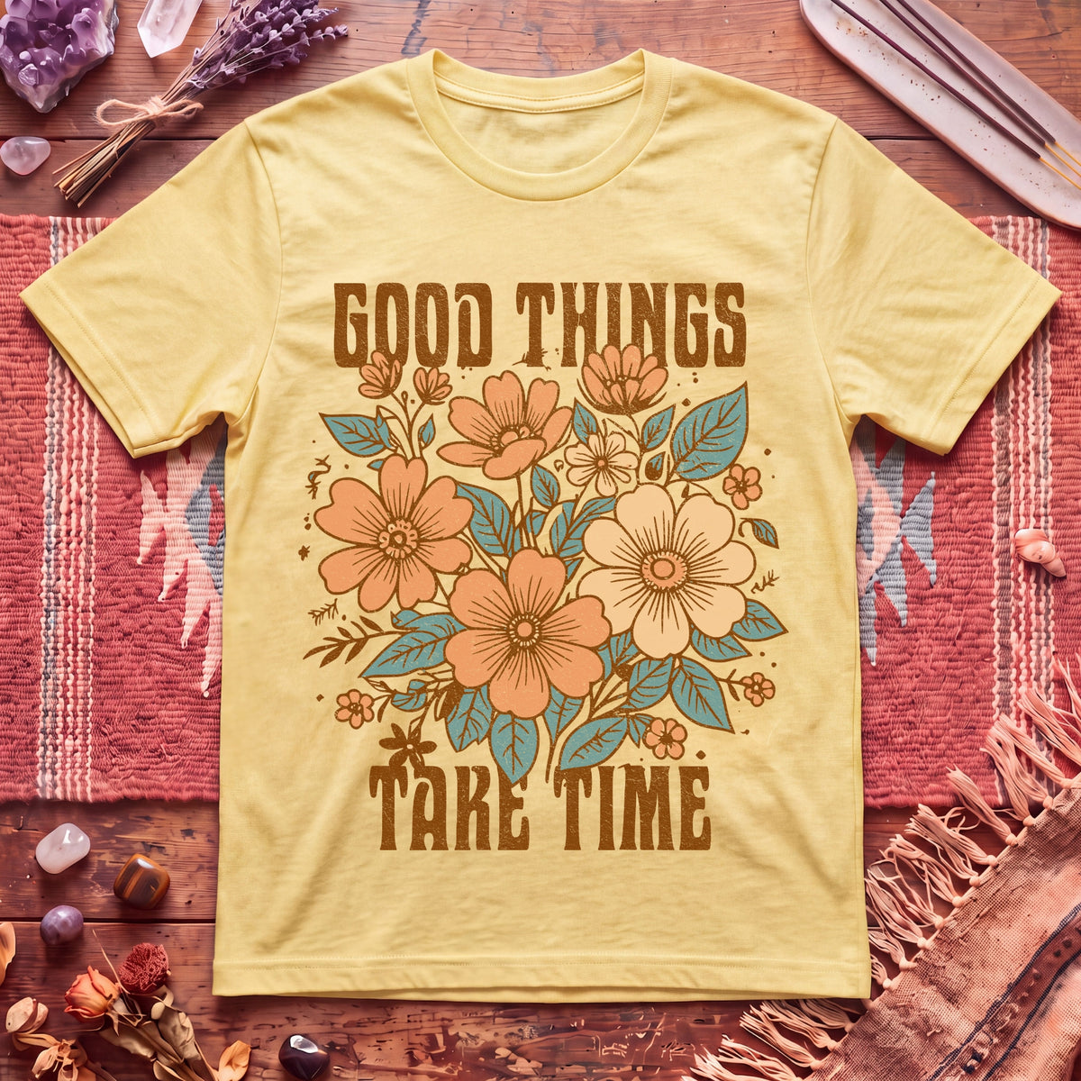 Good Things take time T-Shirt