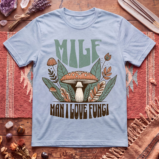 MILF Man i Love Mushrooms T-Shirt