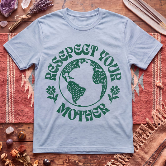 Respect Your Mother T-Shirt
